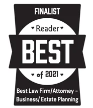 San Diego Reader Best of 2021 finalist badge — Best Law Firm/Attorney, Business/Estate Planning